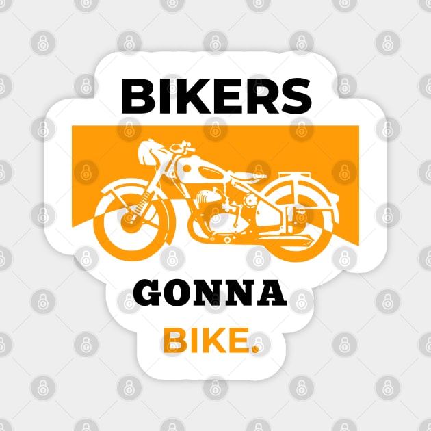 Bikers Gonna Bike Magnet by Proway Design