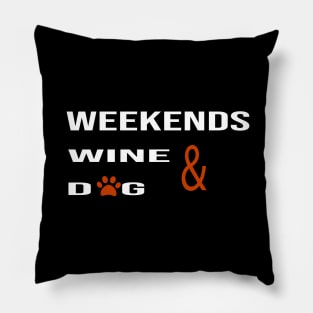 weekend wine and dog:funny mom , dog mom , funny mother, funnu dog present Pillow