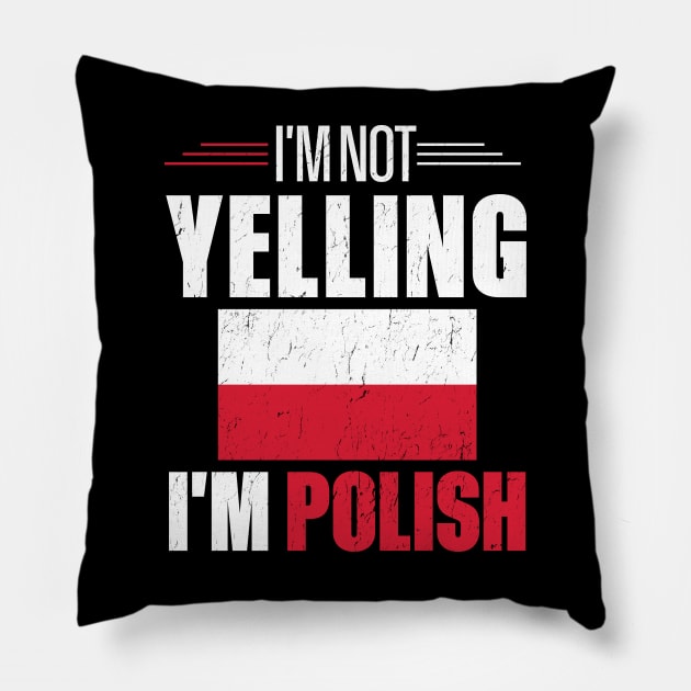 I'm Not Yelling I'm Polish Pillow by mstory