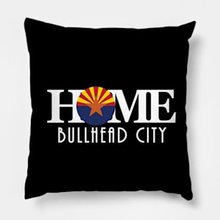 HOME Bullhead City Arizona Pillow