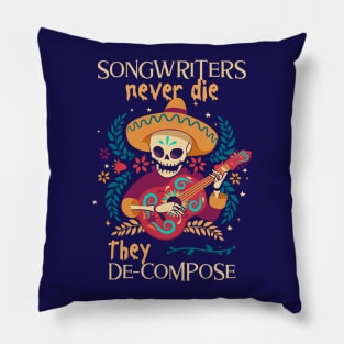 Songwriters never die, they de-compose Pillow