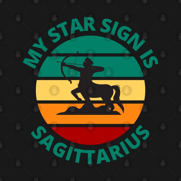 My Star Sign Is Sagittarius | Sagittarius Zodiac Sign by Bennybest