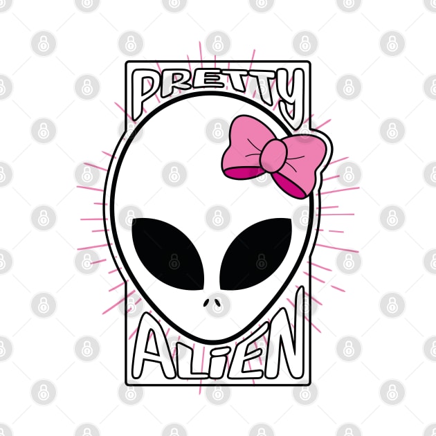 Pretty alien by Made by Popular Demand