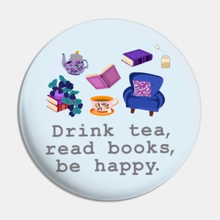 Drink tea, read books, be happy Pin