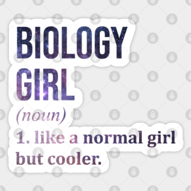 Funny And Awesome Definition Style Saying Biology Biologist Biologists Girl Like A Normal Girl But Cooler Quote Gift Gifts For A Birthday Or Christmas XMAS - Biology - Sticker