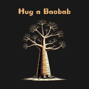 Hug A Baobab Tree T-Shirt