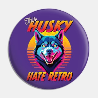 This husky hate retro Pin