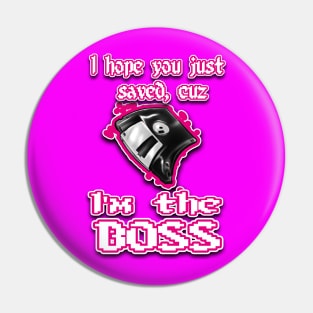 I'm the BOSS.... pink Pin