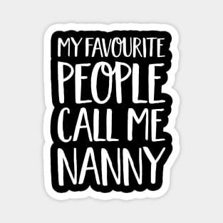 Nan Gift - My Favourite People Call Me Nanny Magnet