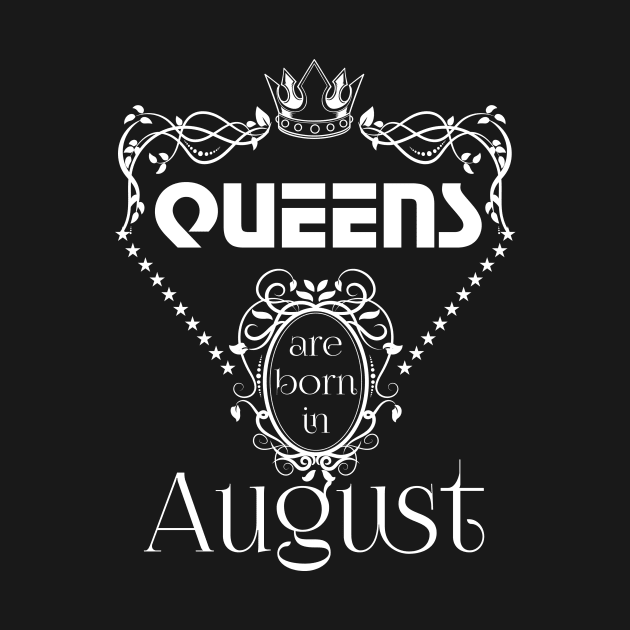 Queens Are Born In August by Diannas