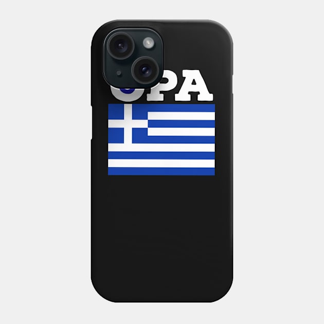 Opa Greek Flag Pride Greece Evil Eye Mediterranean Slang T-Shirt Phone Case by livania