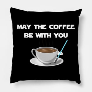 May the coffee be with you Pillow