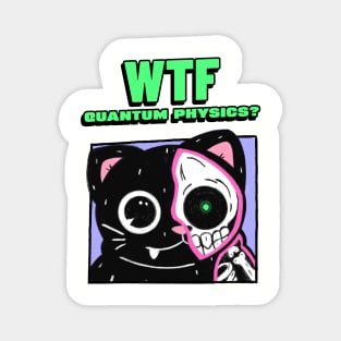 WTF Quantum Physics Magnet