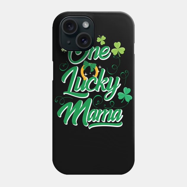 One Lucky Mama St Paddys Day 2018 Phone Case by Eugenex