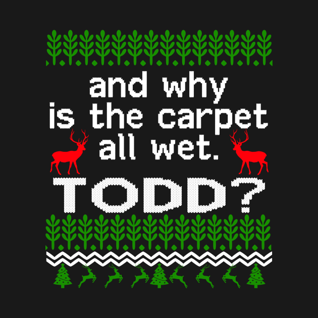 AND WHY IS THE CARPET ALL WET TODD? And Why Is The Carpet All Wet