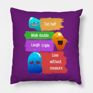 Eat half, Walk double Pillow