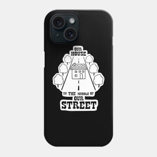 Our House in the Middle of Our Street - Madness Phone Case
