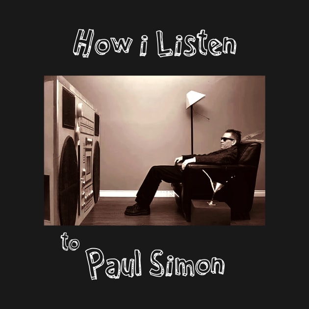 Discover how i listen paul simon - Paul Simon - T-Shirt