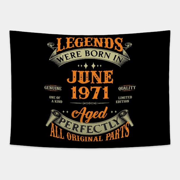 52nd Birthday Gift Legends Born In June 1971 52 Years Old Tapestry by Schoenberger Willard