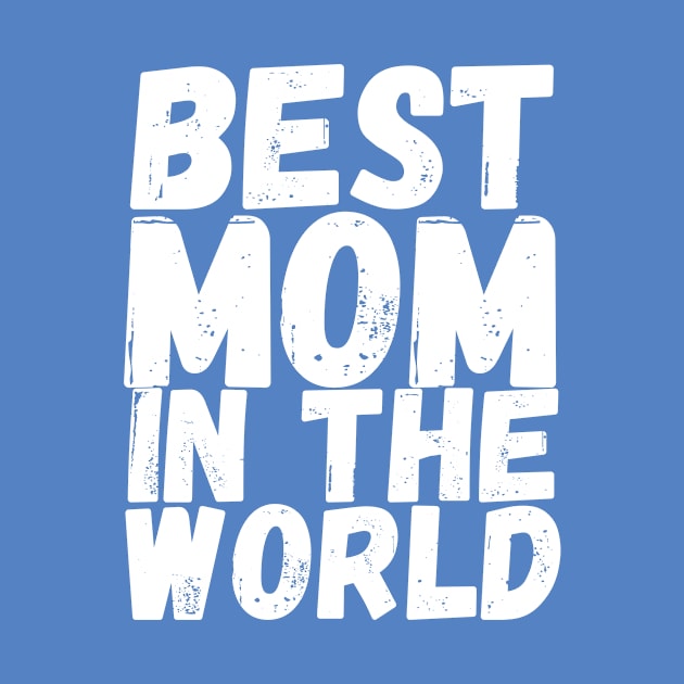 Best Mom in the World by Chris Castler