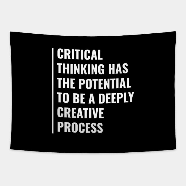 Critical Thinking is Deeply Creative Process Tapestry by kamodan