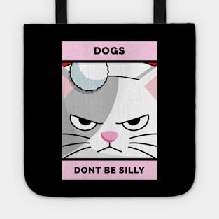 Dogs Dont Be Silly - Pink Cat Tote