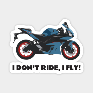 I don't ride, I fly! Yamaha YZF-R3 Aquamarine Magnet