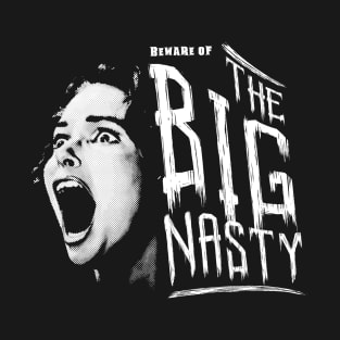 The Big Nasty T-Shirt