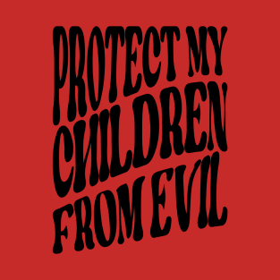 PROTECT OUR CHR CHILDREN T-Shirt