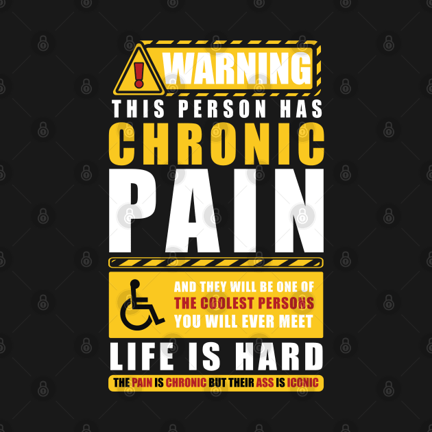 WARNING THIS PERSON HAS CHRONIC PAIN by remerasnerds