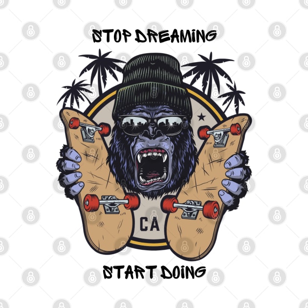STOP DREAMING START DOING by irvtolles