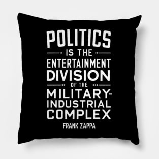 Frank Zappa Quote About Politics Pillow