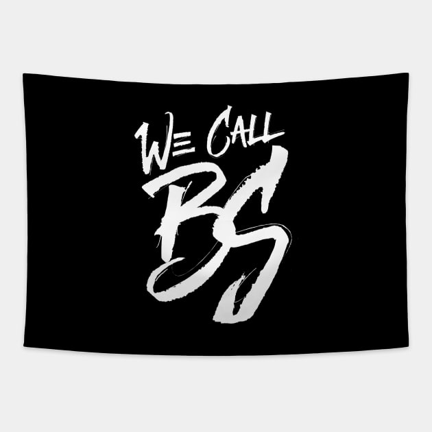 We Call BS Tapestry by directdesign