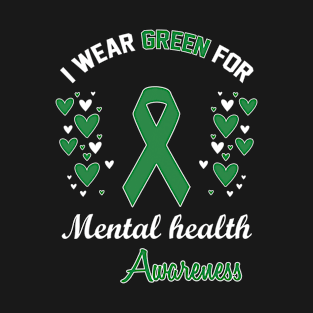 I Wear Green For Mental Health T-Shirt