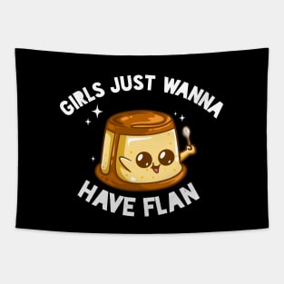 Girls Just Wanna Have Flan Tapestry