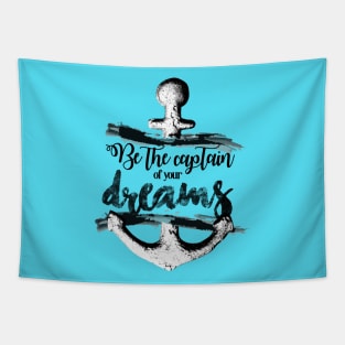 Be the captain of your dreams Tapestry