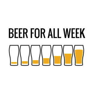 Beer For All Week T-Shirt Funny Beer Lover Gift T-Shirt T-Shirt