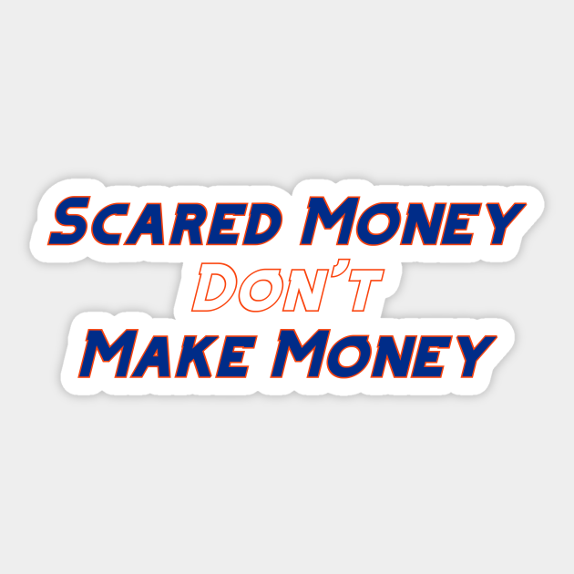 Scared Money Don't Make Money - Florida Gators - Sticker