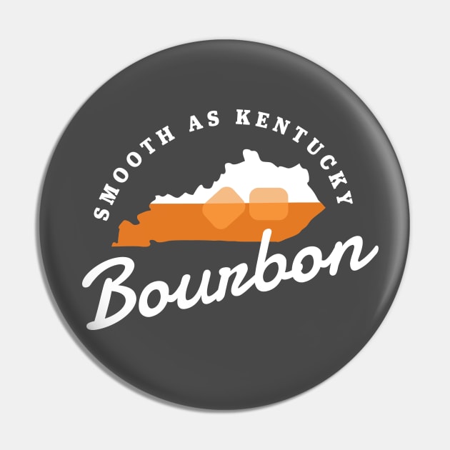 Kentucky Bourbon Smooth As Kentucky Bourbon KY Whiskey Pin by PodDesignShop