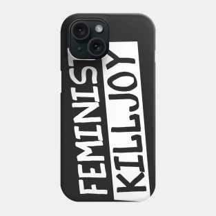 Feminist Killjoy Phone Case