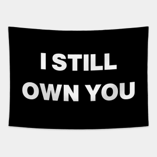 I Still Own You Tapestry