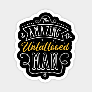 The Amazing Untattooed Man Magnet