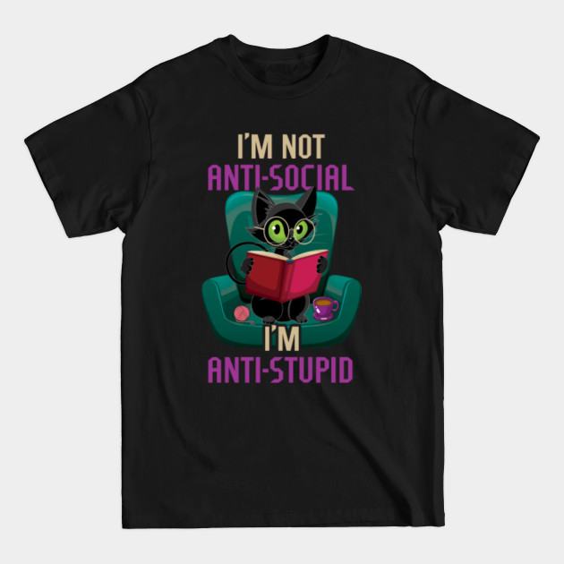 I'm Anti Stupid Book Lover Book Reading Bookworm - Book - T-Shirt