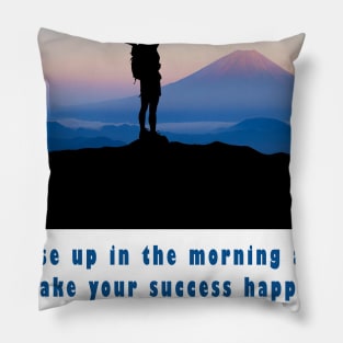 Rise up in the morning Pillow