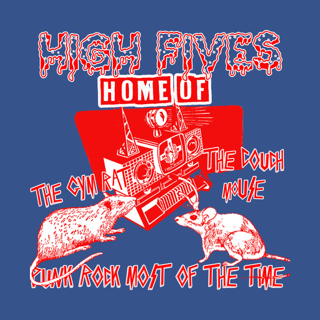 Discover Gym Rat And Couch Mouse - High Fives Punk Rock Podcast - T-Shirt