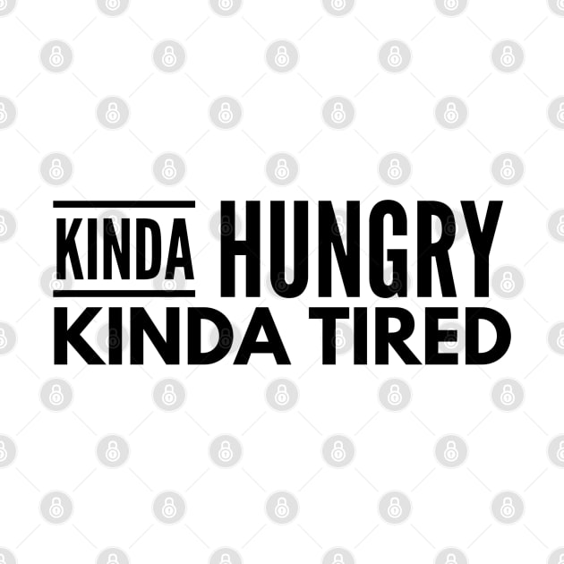 Kinda Hungry Kinda Tired - Workout by Textee Store