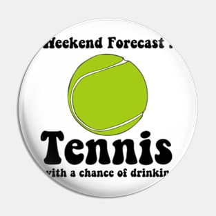 funny Tennis lover weekend forecast chance of Tennis Pin