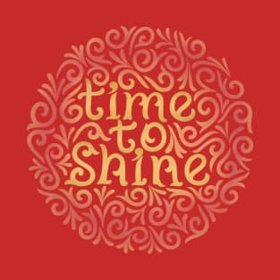 timetoshine2 T-Shirt