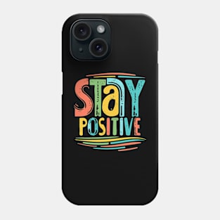 Stay Positive with funky typography design Phone Case