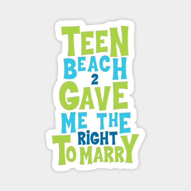 Teen Beach Legalized Gay Magnet by PlanetWeirdPod